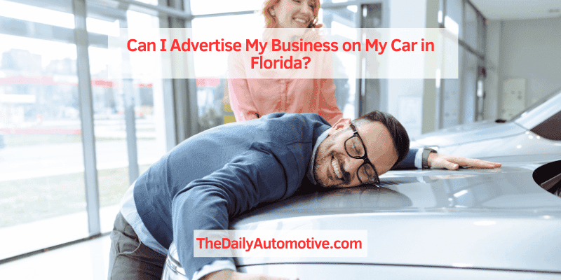 Can I Advertise My Business on My Car in Florida?