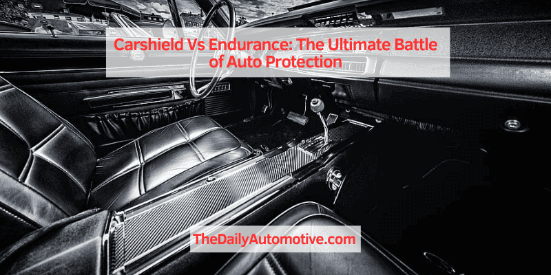 Carshield Vs Endurance