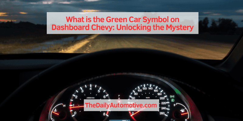 What is the Green Car Symbol on Dashboard Chevy