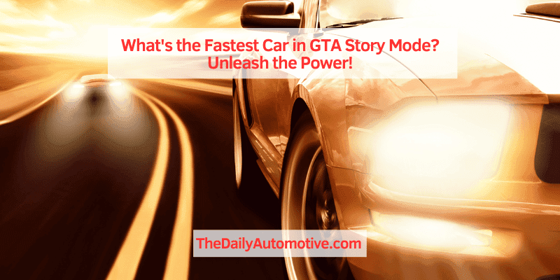 What's the Fastest Car in GTA Story Mode