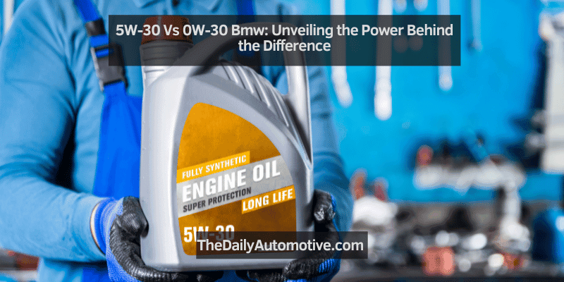 5W-30 Vs 0W-30 Bmw