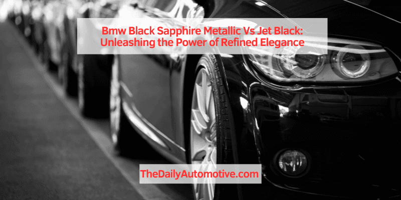 Bmw Black Sapphire Metallic Vs Jet Black