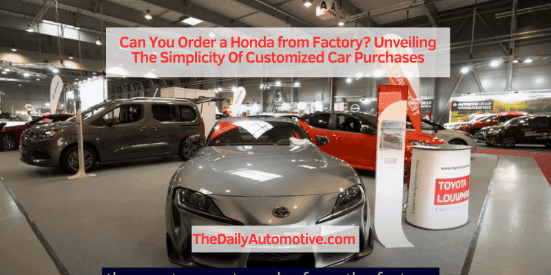Can You Order a Honda from Factory?