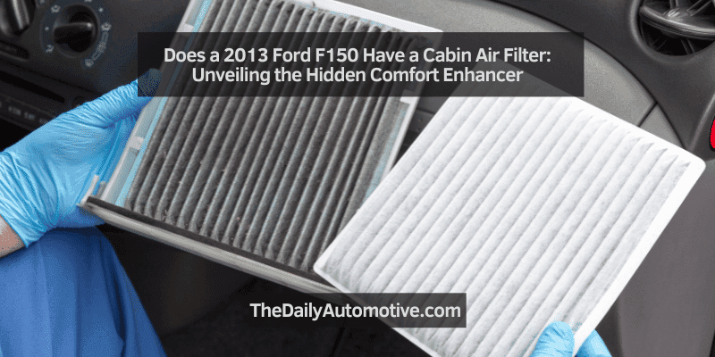 Does a 2013 Ford F150 Have a Cabin Air Filter