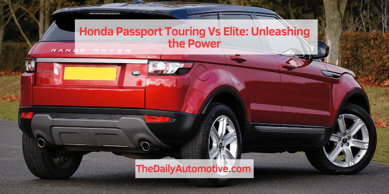 Honda Passport Touring Vs Elite: Unleashing the Power