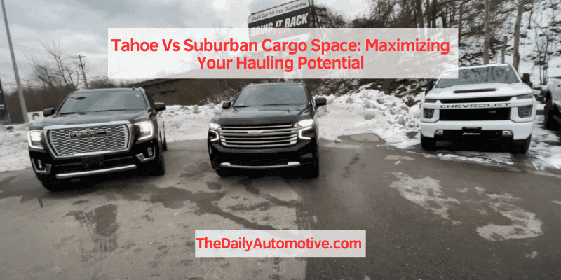 Tahoe Vs Suburban Cargo Space