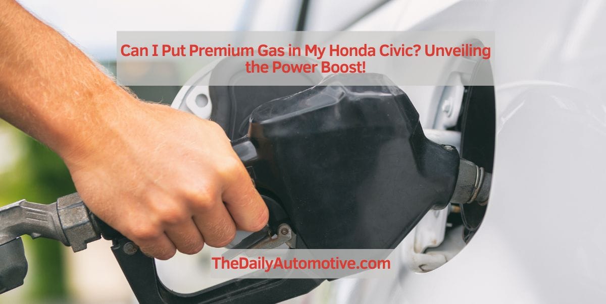 Can I Put Premium Gas in My Honda Civic
