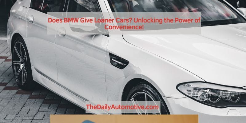 Does BMW Give Loaner Cars