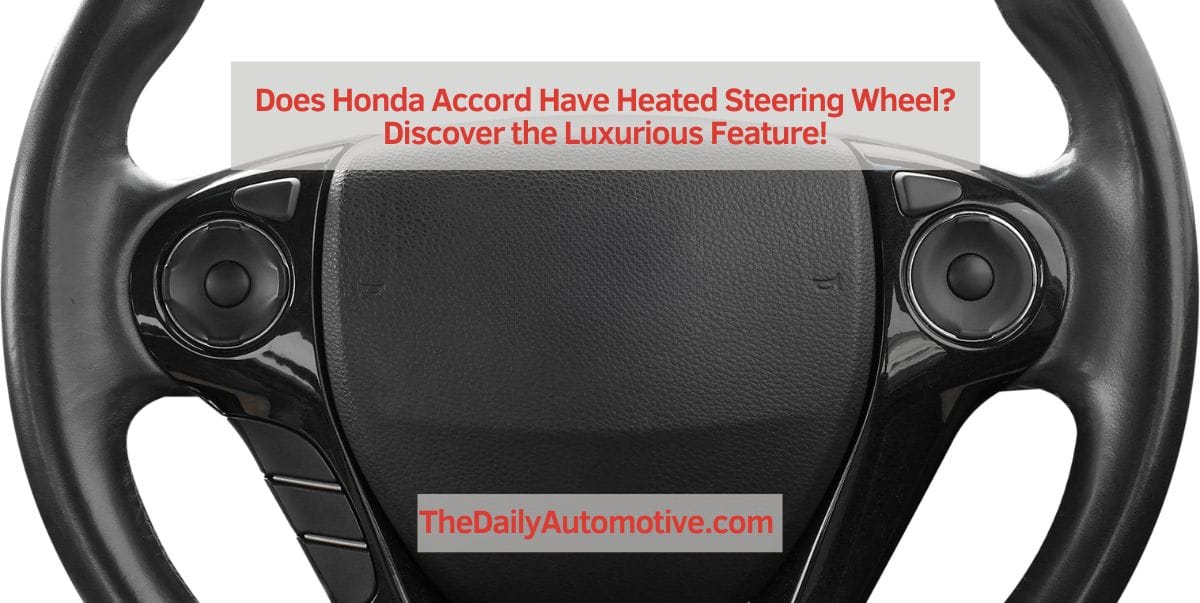 Does Honda Accord Have Heated Steering Wheel