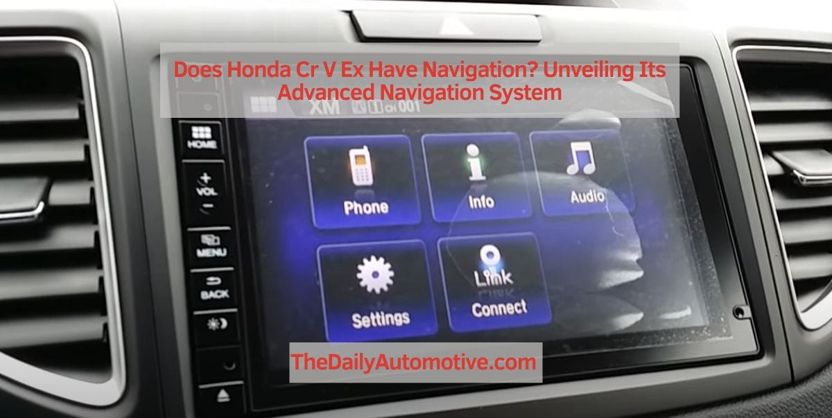 Does Honda Cr V Ex Have Navigation