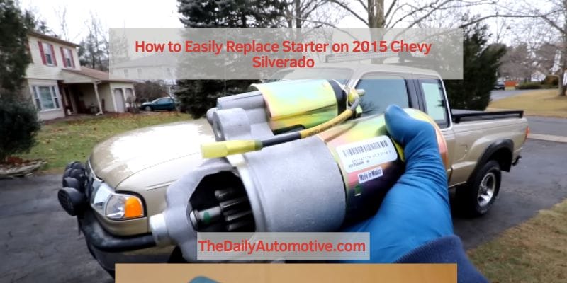 How to Easily Replace Starter on 2015 Chevy Silverado
