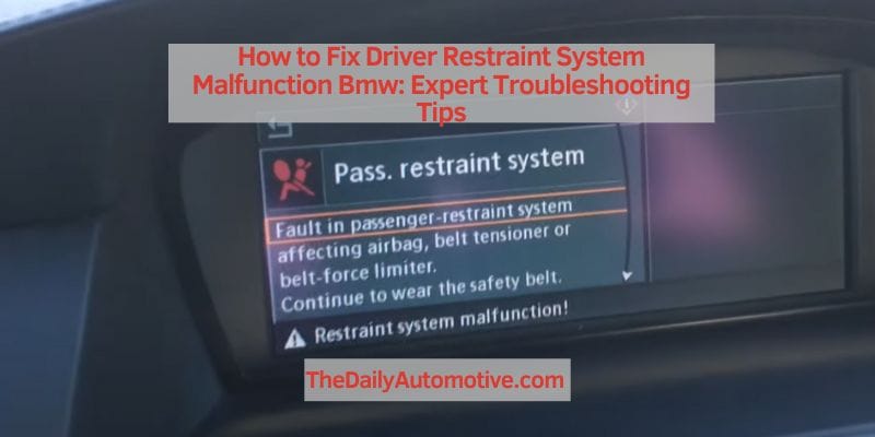 How to Fix Driver Restraint System Malfunction Bmw