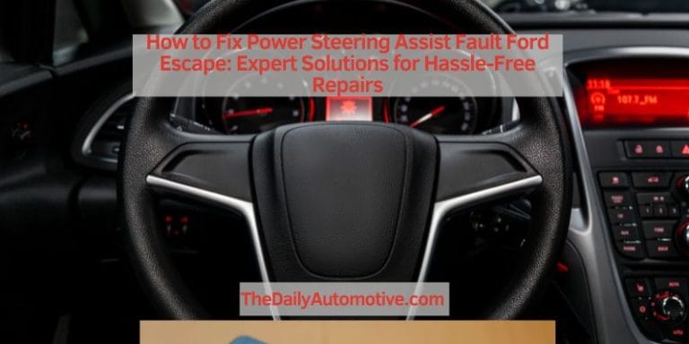 How to Fix Power Steering Assist Fault Ford Escape