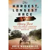 Cover of The Hardest, Longest Race by Eric Moskowitz