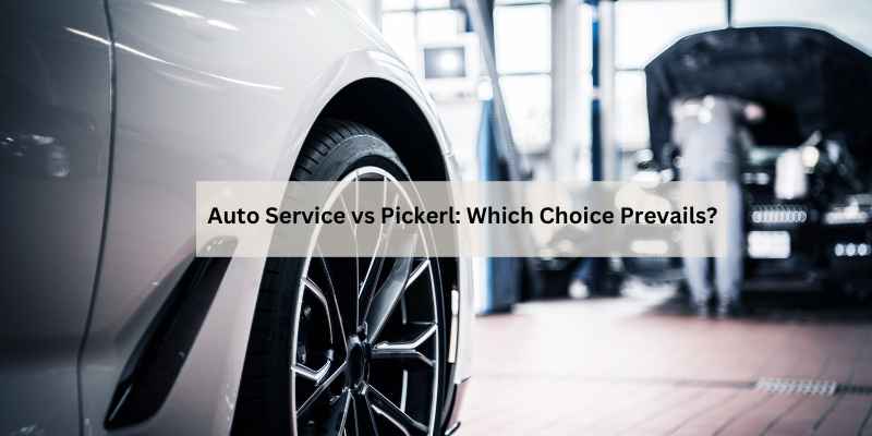 Auto Service vs Pickerl