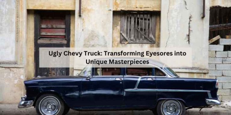 Ugly Chevy Truck