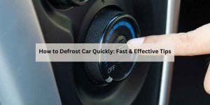 How to Defrost Car Quickly: Fast & Effective Tips