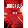 Cover of the book Ludicrous: The Unvarnished Story of Tesla Motors