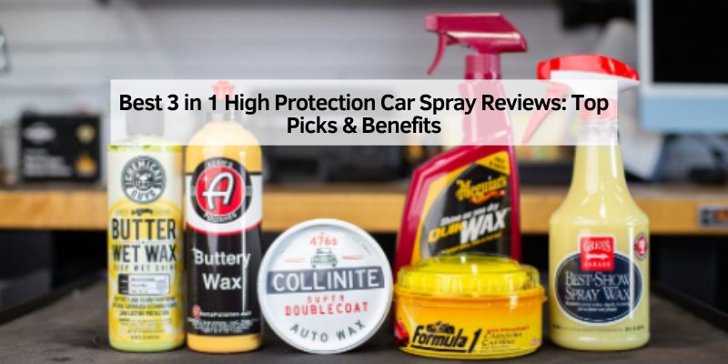 Best 3 in 1 High Protection Car Spray Reviews
