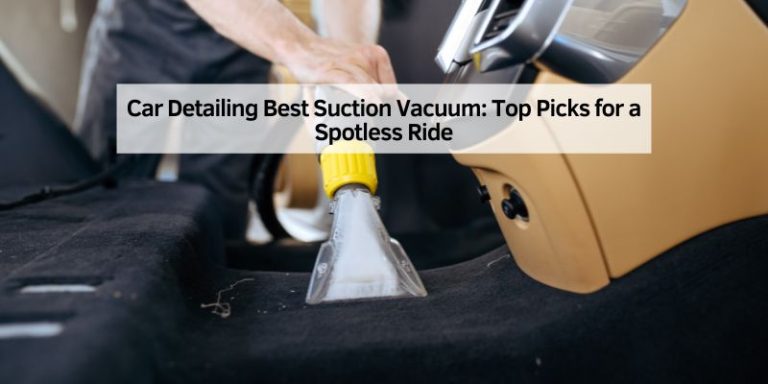 Car Detailing Best Suction Vacuum