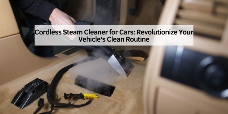 Cordless Steam Cleaner for Cars
