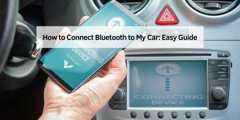 How to Connect Bluetooth to My Car