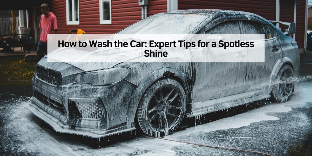 How to Wash the Car
