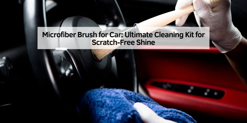 Microfiber Brush for Car