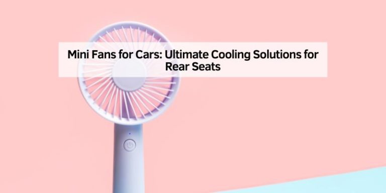 Mini Fans for Cars