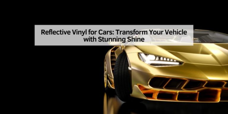Reflective Vinyl for Cars