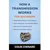 Cover of How a Transmission Works for Beginners, a guide to manual, automatic and CVT transmissions