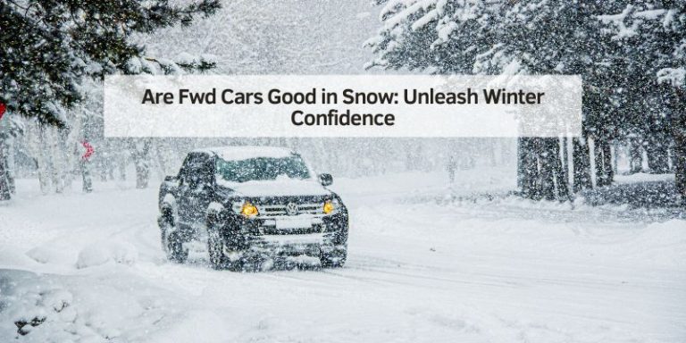 Are Fwd Cars Good in Snow
