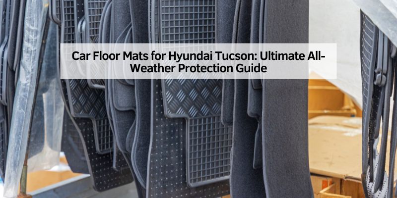 Car Floor Mats for Hyundai Tucson