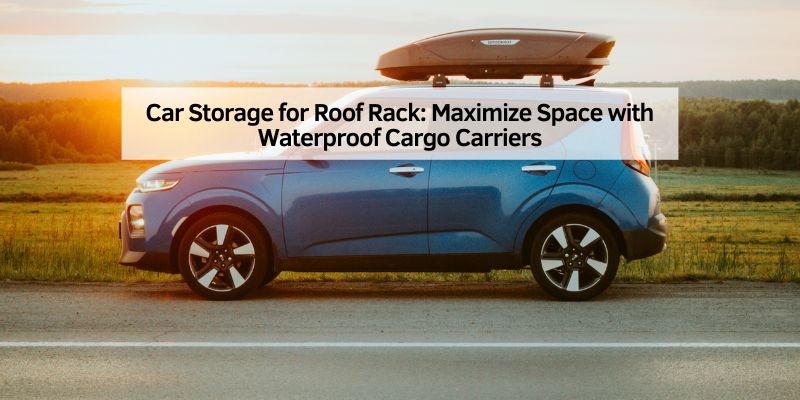 Car Storage for Roof Rack