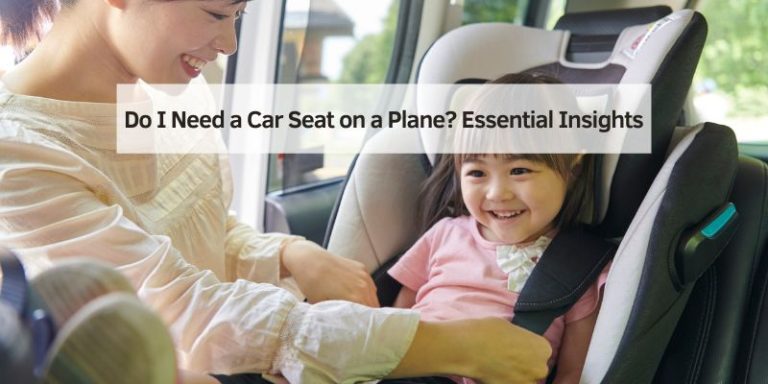 Do I Need a Car Seat on a Plane