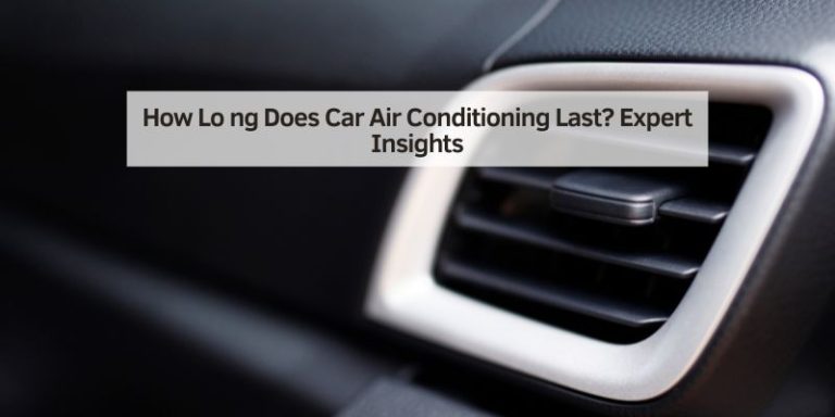 How Long Does Car Air Conditioning Last