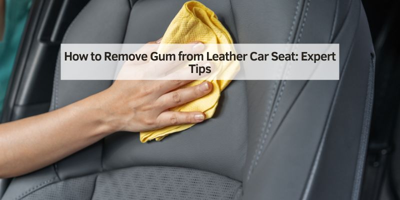 How to Remove Gum from Leather Car Seat