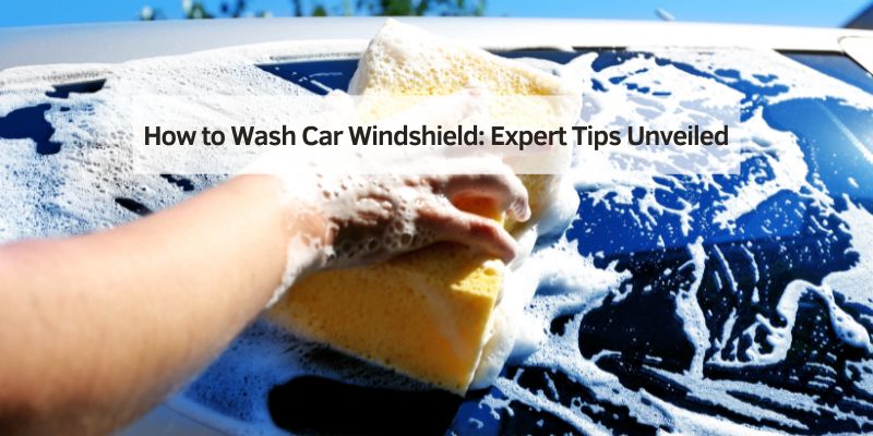 How to Wash Car Windshield