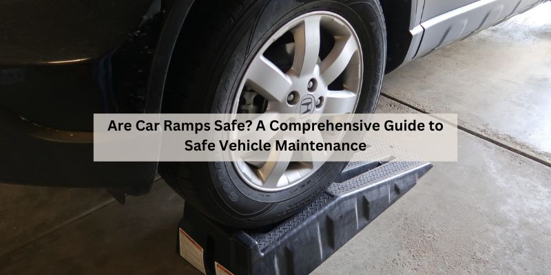 Are Car Ramps Safe