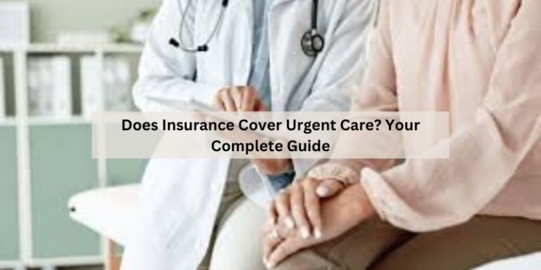 Does Insurance Cover Urgent Care