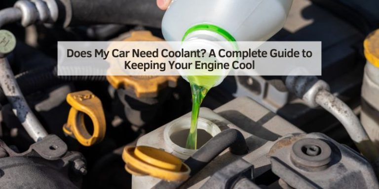 Does My Car Need Coolant