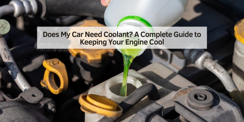 Does My Car Need Coolant