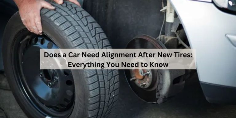 Does a Car Need Alignment After New Tires