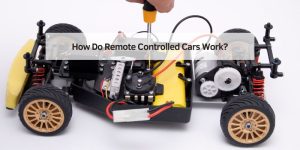 Remote Car Help How Do Remote Controlled Cars Work?