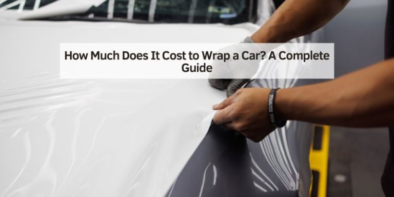 How Much Does It Cost to Wrap a Car