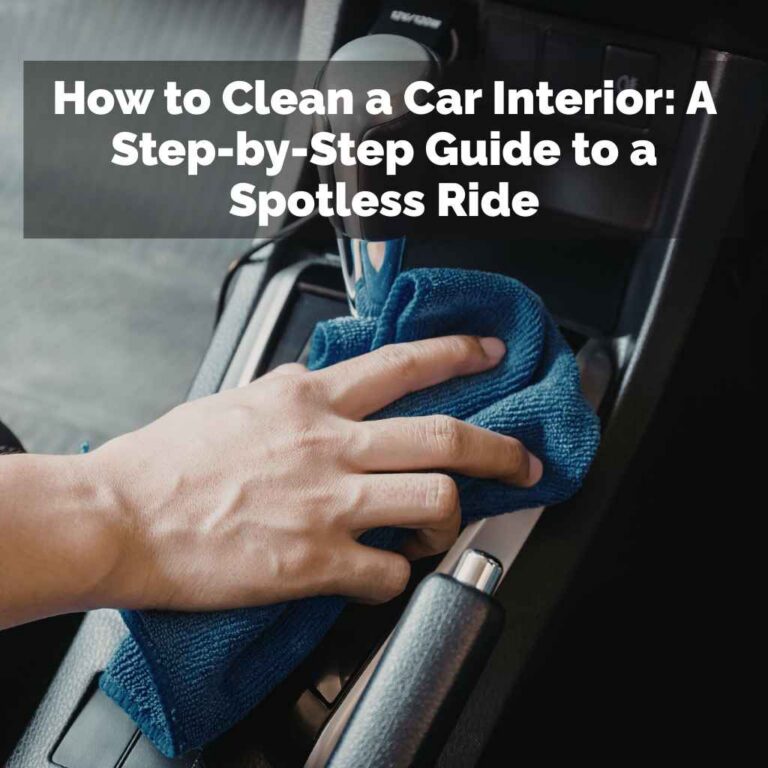 How to Clean a Car Interior