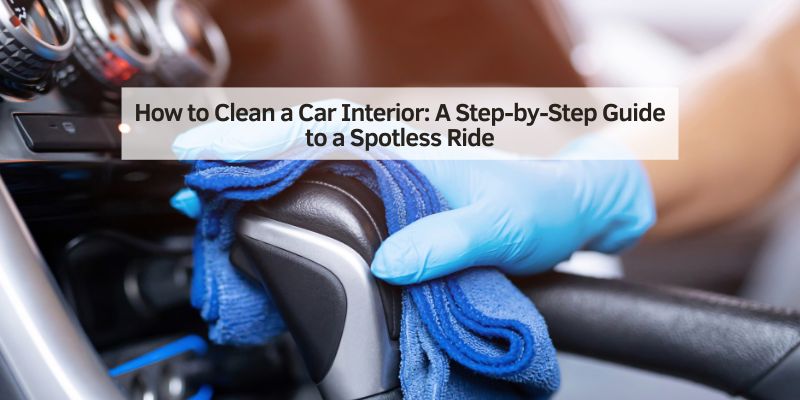 How to Clean a Car Interior