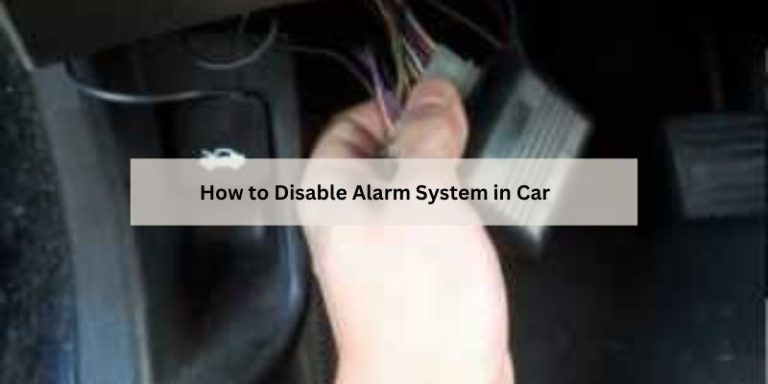How to Disable Alarm System in Car