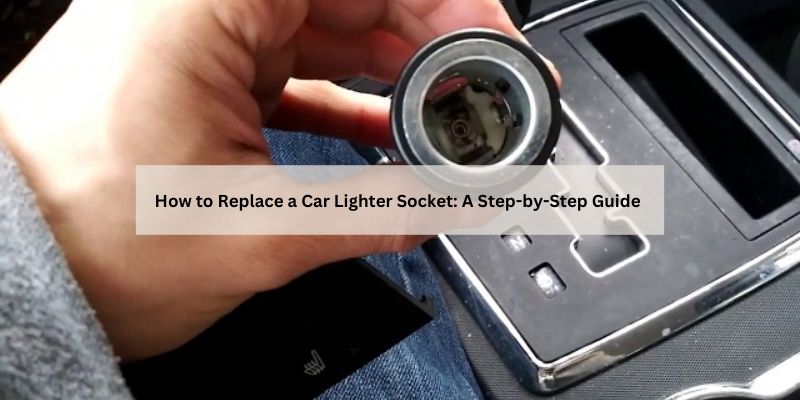 How to Replace a Car Lighter Socket