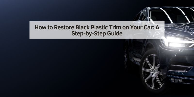 How to Restore Black Plastic Trim on Your Car